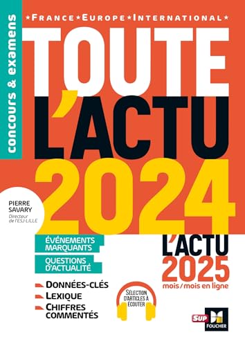 Toute l'actu 2024 - Sujets et chiffres clés de l'actualité - 2025 mois par mois: France, Europe, International von FOUCHER