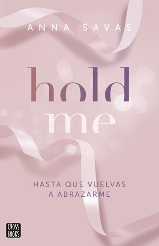 Hold Me (Ficción) von Crossbooks