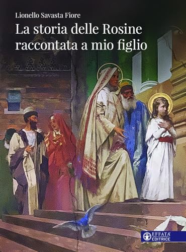 La storia delle rosine raccontata a mio figlio (Le bussole) von Effatà Editrice
