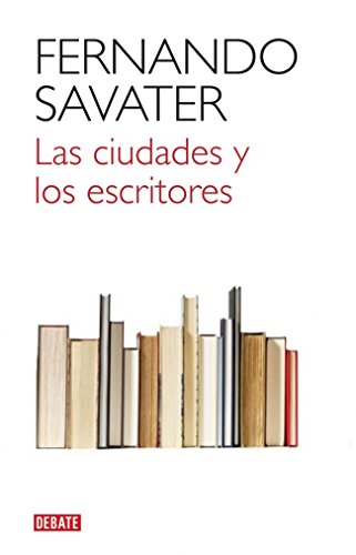 Las ciudades y los escritores (Ensayo y Pensamiento) von DEBATE