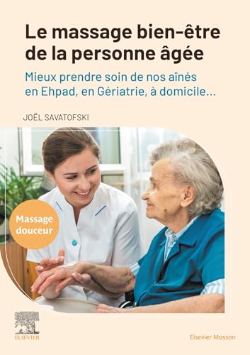 Le massage bien-être de la personne âgée: Mieux prendre soin de nos aînés en Ehpad, en Gériatrie, à domicile ... Le massage bien-être de la personne âgée: Mieux prendre soin de nos aînés en Ehpad, en Gériatrie, à domicile ... von MASSON