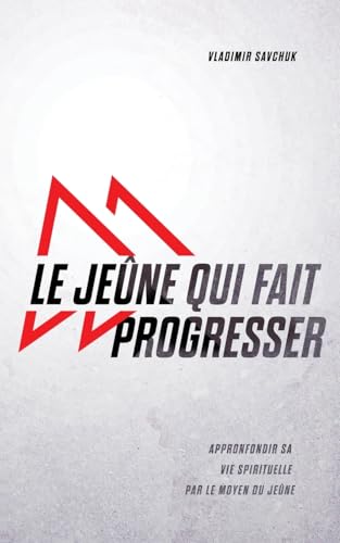 Fast Forward (French Edition) LE JEÛNE QUI FAIT PROGRESSER von Vladimir Savchuk