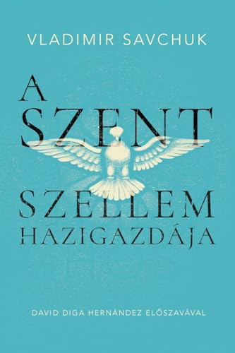 Host the Holy Ghost (Hungarian edition) von Vladimir Savchuk