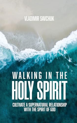 Walking in the Holy Spirit Walking in the Holy Spirit von Vladimir Savchuk