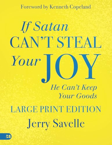 If Satan Can't Steal Your Joy... (Large Print Edition): He Can't Keep Your Goods von Harrison House Publishers
