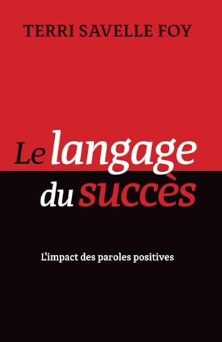 Le langage du succès: L'impact des paroles positives von Terri Savelle Foy Ministries France