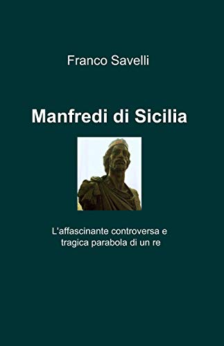 Manfredi di Sicilia (La community di ilmiolibro.it) von ilmiolibro self publishing