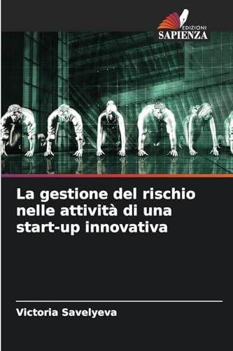 La gestione del rischio nelle attività di una start-up innovativa von Edizioni Sapienza