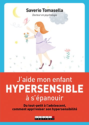 J'aide mon enfant hypersensible à s'épanouir von LEDUC.S