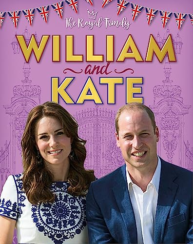 The Royal Family: William and Kate: The Duke and Duchess of Cambridge