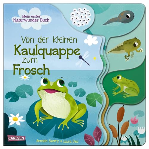 Von der kleinen Kaulquappe zum Frosch: Mein erstes Naturwunder-Buch von Carlsen