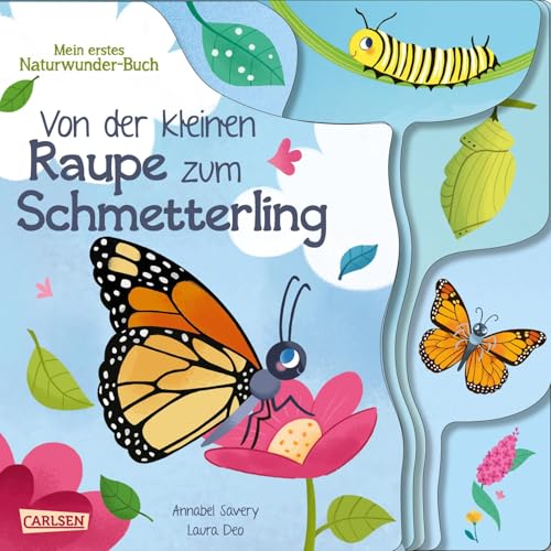 Von der kleinen Raupe zum Schmetterling: Mein erstes Naturwunder-Buch von Carlsen