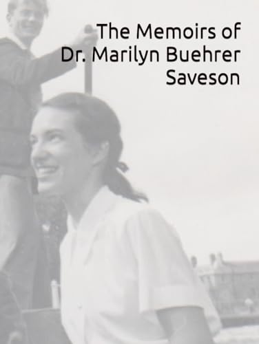 The Memoirs of Dr. Marilyn Buehrer Saveson von Independently published