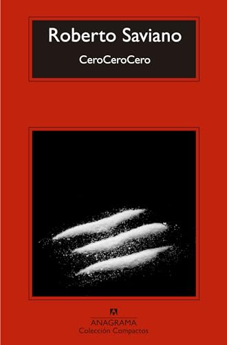 CeroCeroCero: Como La Cocaina Gobierna El Mundo (Compactos, Band 665) von ANAGRAMA