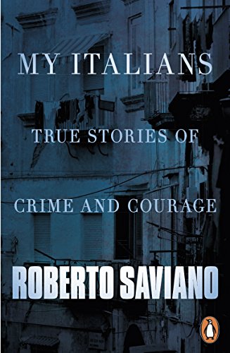 My Italians: True Stories of Crime and Courage My Italians: True Stories of Crime and Courage von Penguin