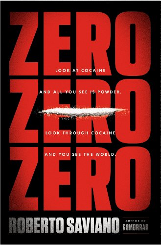 ZeroZeroZero: Look at Cocaine and All You See Is Powder. Look Through Cocaine and You See the World. ZeroZeroZero: Look at Cocaine and All You See Is Powder. Look Through Cocaine and You See the World.