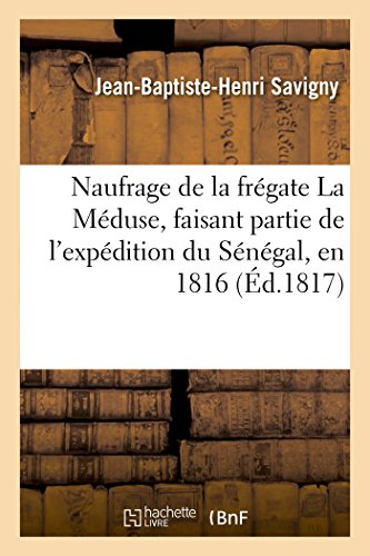 Naufrage de la frégate La Méduse, faisant partie de l'expédition du Sénégal, en 1816 (Litterature)