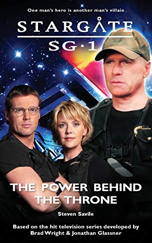 STARGATE SG-1 The Power Behind the Throne STARGATE SG-1 The Power Behind the Throne