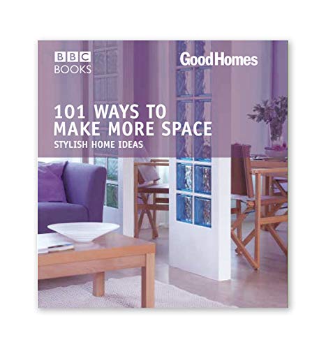 Good Homes: 101 Ways to make more Space (Trade): BBC Good Homes (E) von BBC