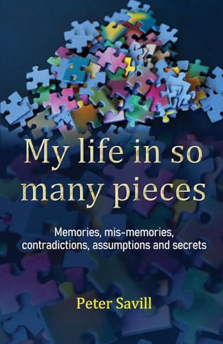 My life in so many pieces von Peter Savill