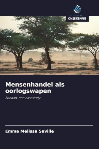 Mensenhandel als oorlogswapen: Soedan, een casestudy von Uitgeverij Onze Kennis