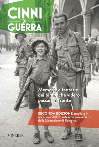 Cinni di guerra. Memorie e fantasie dei bimbi che videro passare il fronte. Ediz. ampliata Cinni di guerra. Memorie e fantasie dei bimbi che videro passare il fronte. Ediz. ampliata von Minerva Edizioni (Bologna)