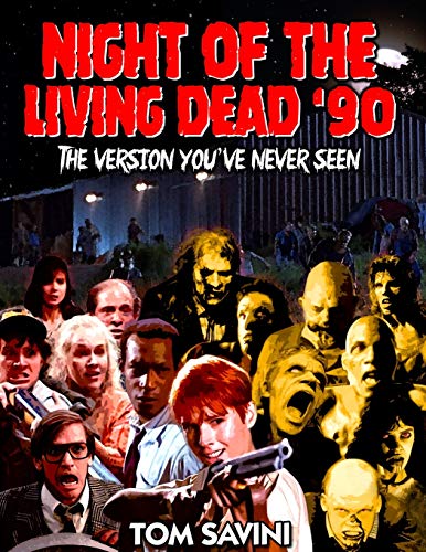 Night of the Living Dead '90: The Version You've Never Seen von Happy Cloud Publishing