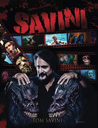 Savini: The Biography