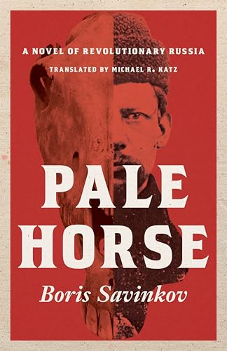 Pale Horse: A Novel of Revolutionary Russia (Russian and East European Studies)