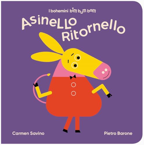 Asinello ritornello. Ediz. illustrata (I bohemini. Bimbumbam) von Bohem Press Italia
