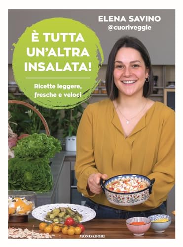 È tutta un'altra insalata. Ricette leggere, fresche e veloci (Varia) von Mondadori Electa