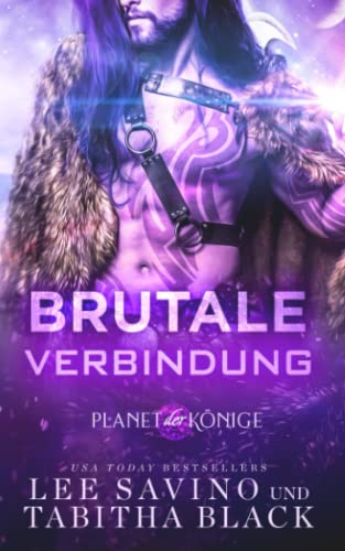 Brutale Verbindung (Planet der Könige, Band 1) Brutale Verbindung (Planet der Könige, Band 1)