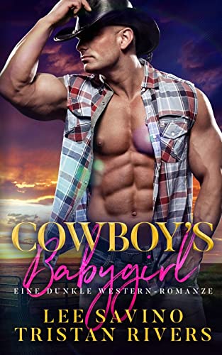Cowboy's Babygirl: Eine dunkle Western-Romanze (Wild Whip Ranch-Serie, Band 1)