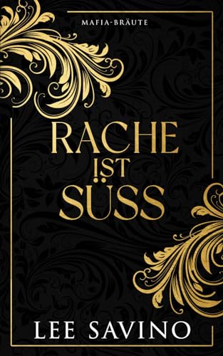 Rache Ist Süss (Mafia-Bräute, Band 1) Rache Ist Süss (Mafia-Bräute, Band 1) von Independently Published