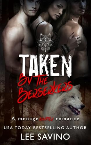 Taken by the Berserkers: A Menage Shifter Romance (Berserker Saga, Band 3) von Independently published