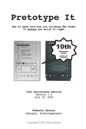 Pretotype It—10th Anniversary Edition: How to make sure you are building The Right It before you build It right