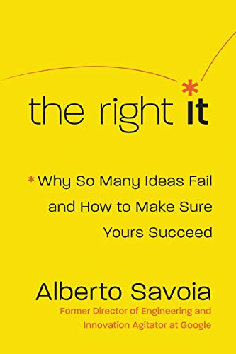 The Right It: Why So Many Ideas Fail and How to Make Sure Yours Succeed von HarperOne