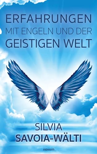 Erfahrungen mit Engeln und der geistigen Welt von novum Verlag