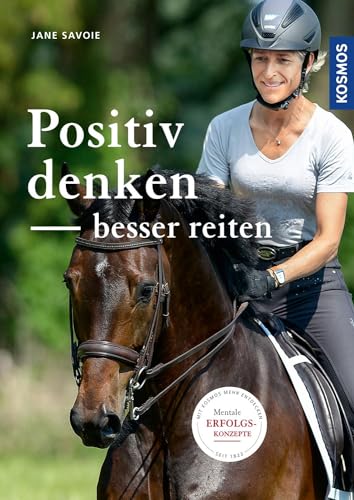 Positiv denken - besser reiten von Franckh-Kosmos