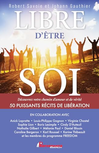 Libre d'être soi - Découvrez votre chemin d'amour et de vérité - 50 puissants récits de libération Libre d'être soi - Découvrez votre chemin d'amour et de vérité - 50 puissants récits de libération von PERFORMANCE ED