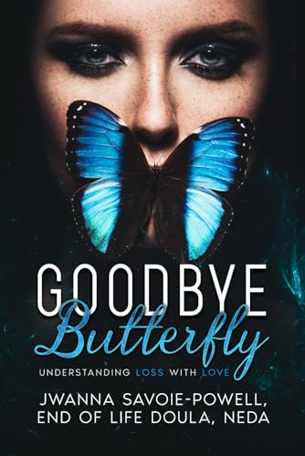 Goodbye, Butterfly: Understanding Loss with Love von eBookIt.com