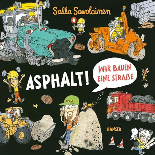 Asphalt!: Wir bauen eine Straße von HANSER FACHBUCHVERLAG