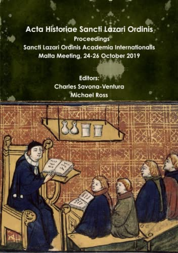 Acta Historiae Sancti Lazari Ordinis Proceedings Sancti Lazari Ordinis Academia Internationalis Volume 3 von Lulu