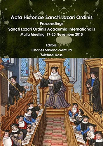 Acta Historiae Sancti Lazari Ordinis - Proceedings: Sancti Lazari Ordinis Academia Internationalis