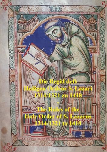 Die Regŭl deẞ Heiligen Ordens S. Lazari 1314/1321 zu 1418 - The Rules of the Holy Order of S. Lazarus 1314/1321 to 1418 von Lulu