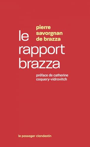 Le rapport Brazza - Mission d'enquête du Congo: Mission d'enquête du Congo : rapport et documents (1905-1907) von CLANDESTIN