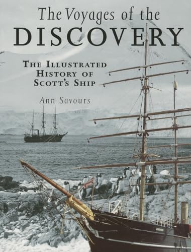 The Voyages of the Discovery: An Illustrated History of Scott's Ship