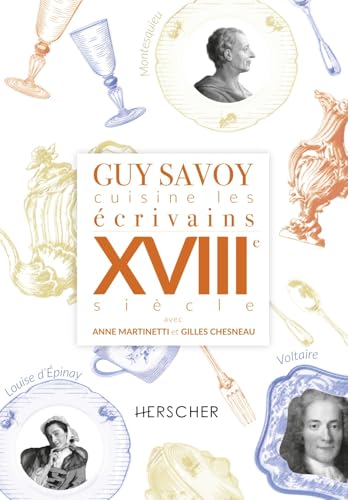 Guy Savoy cuisine les écrivains, XVIIIe siècle von HERSCHER