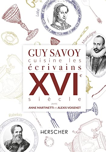 Guy Savoy cuisine les écrivains, XVIe siècle von HERSCHER