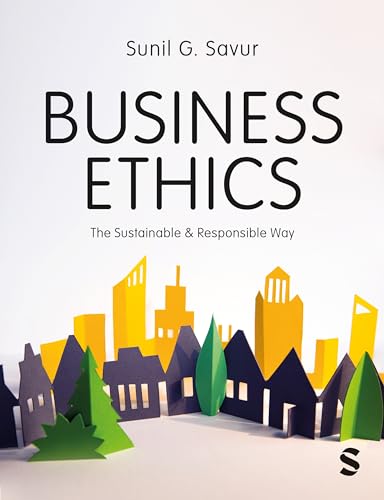 Business Ethics: The Sustainable and Responsible Way von SAGE Publications Ltd